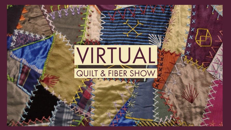 Virtual Quilt & Fiber Show