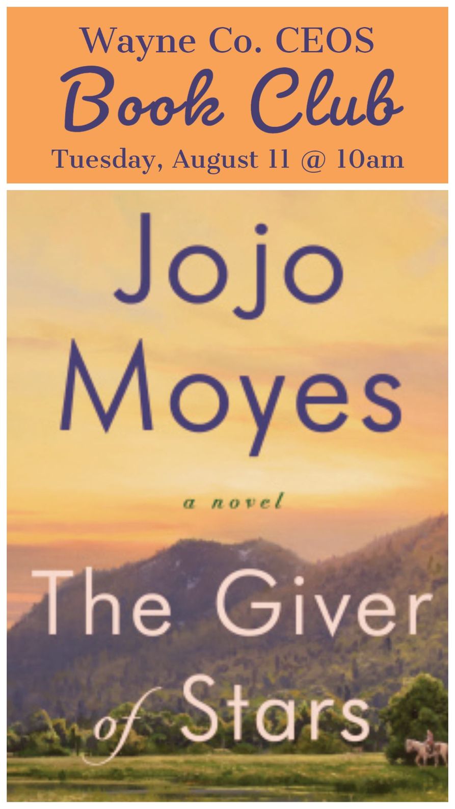 Wayne Co. CEOS Book Club Tuesday August 11 at 10am JoJo Moyes a novel The Giver of Stars