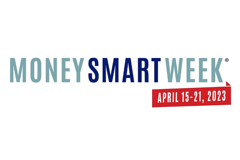 White background with text that reads "Money Smart Week. April 15-21, 2023."