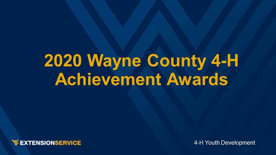 2020 Wayne County 4-H Achievement Awards- WVU Extension Service - 4-H Youth Development