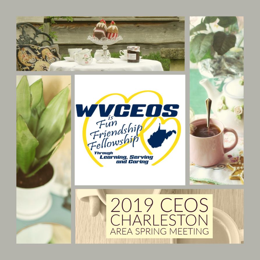 A collage with home related images featuring text that says: WVCEOS is fun, friendship, fellowship through learning, serving and caring. Join us at the 2019 CEOS Charleston Area Spring Meeting